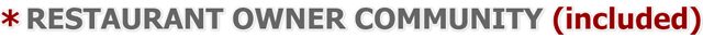 RESTAURANT OWNER COMMUNITY (included)